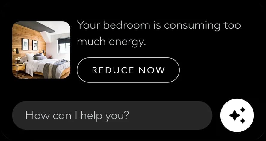 Assistant card: Your bedroom is consuming too much energy, with a Reduce now button and the How can I help you? field